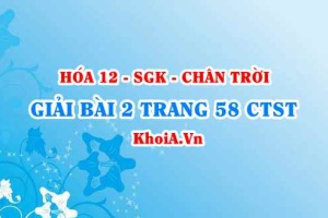 Bài 2 trang 58 Hóa 12 Chân trời sáng tạo